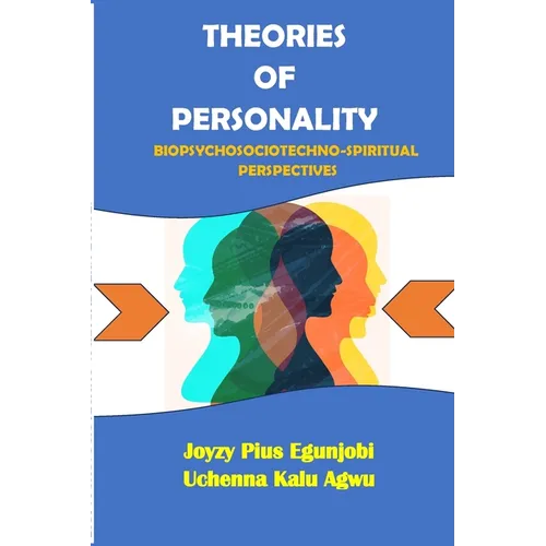 Theories of Personality: Biopsychosociotechno-Spiritual Perspectives