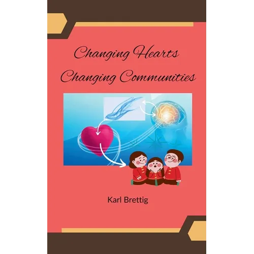 Changing Hearts Changing Communities - Paperback