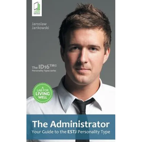 The Administrator: Your Guide to the ESTJ Personality Type