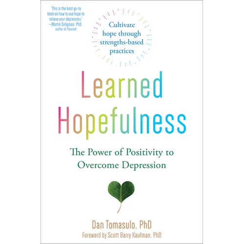 Learned Hopefulness: The Power of Positivity to Overcome Depression