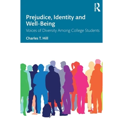 Prejudice, Identity and Well-Being: Voices of Diversity Among College Students