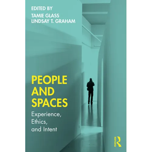 People and Spaces: Experiences, Ethics, and Intent - Paperback