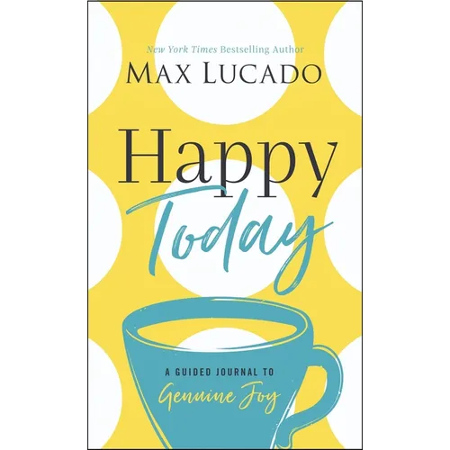 Happy Today: A Guided Journal to Genuine Joy (a Devotional Journal)