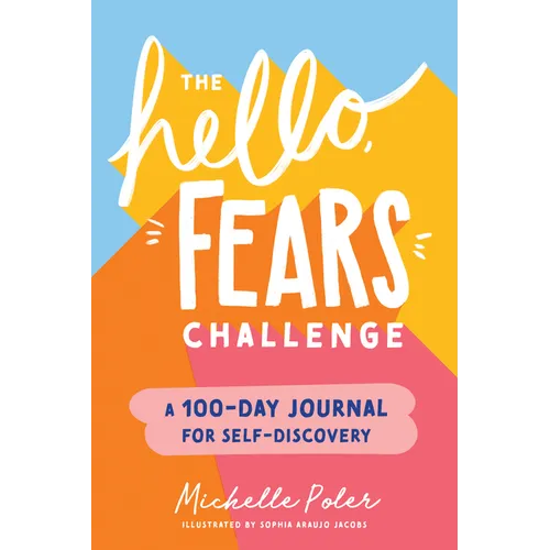 The Hello, Fears Challenge: A 100-Day Journal for Self-Discovery