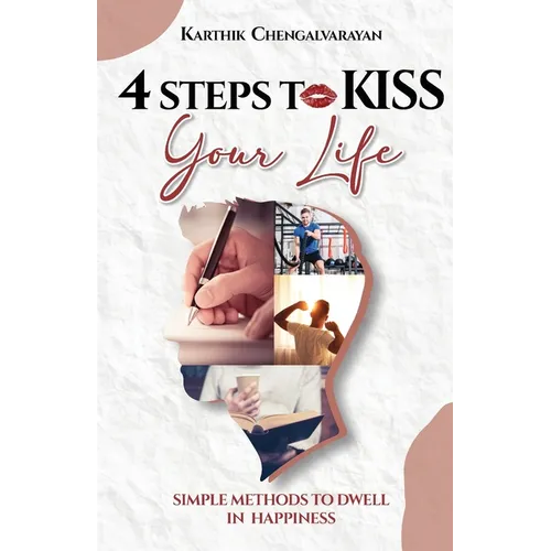 4 Steps to Kiss Your Life
