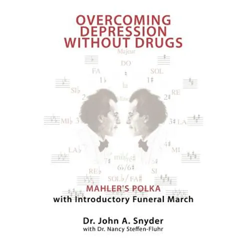 Overcoming Depression Without Drugs: Mahler's Polka with Introductory Funeral March