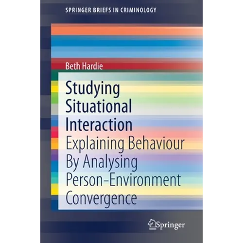 Studying Situational Interaction: Explaining Behaviour by Analysing Person-Environment Convergence