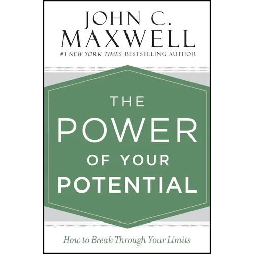 The Power of Your Potential: How to Break Through Your Limits