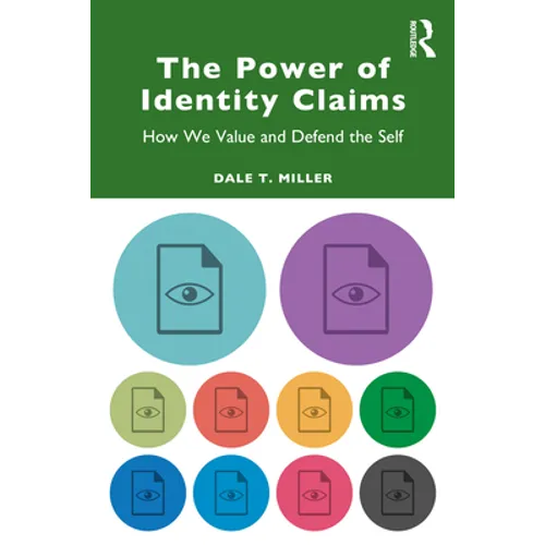 The Power of Identity Claims: How We Value and Defend the Self