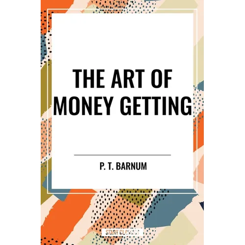 The Art of Money Getting - Paperback