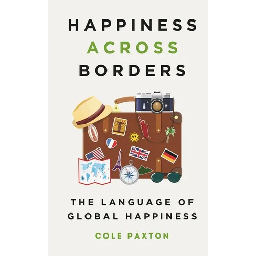 Happiness across Borders: The Language of Global Happiness - Paperback