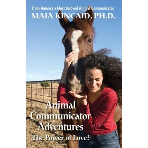 Animal Communicator Adventures: The Power of Love!