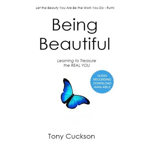 Being Beautiful: Learning to Treasure the REAL YOU
