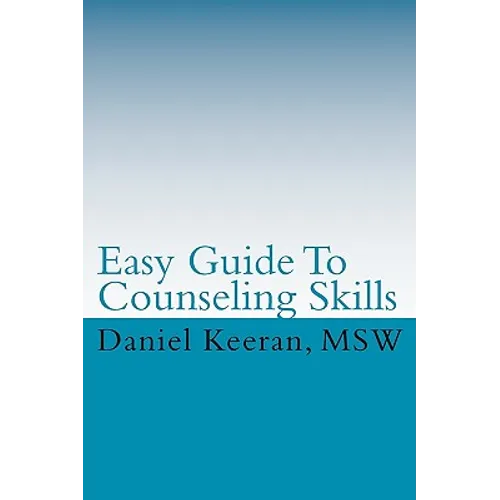 Easy Guide To Counseling Skills
