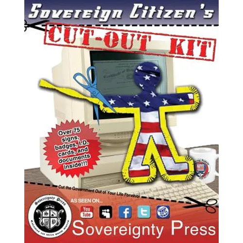 Sovereign Citizen's Cut-Out Kit 1.0: Cut the Government Out of Your Life Forever