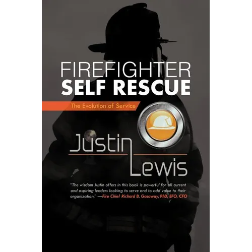 Firefighter Self Rescue: The Evolution of Service - Paperback