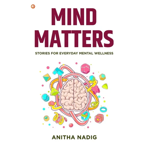 Mind Matters: Stories For Everyday Mental Wellness - Paperback