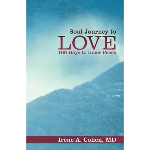 Soul Journey to Love: 100 Days to Inner Peace