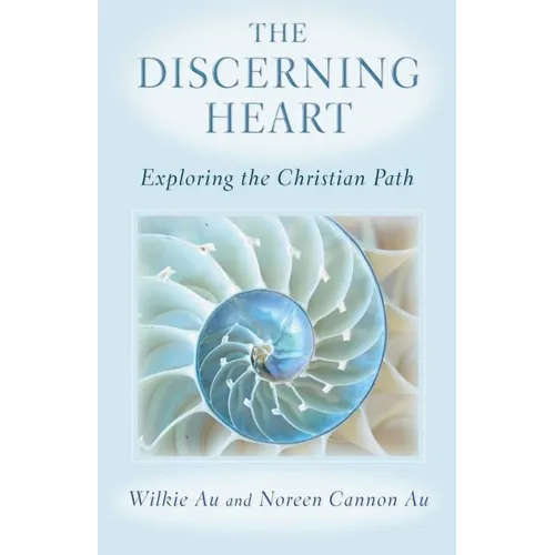 The Discerning Heart: Exploring the Christian Path