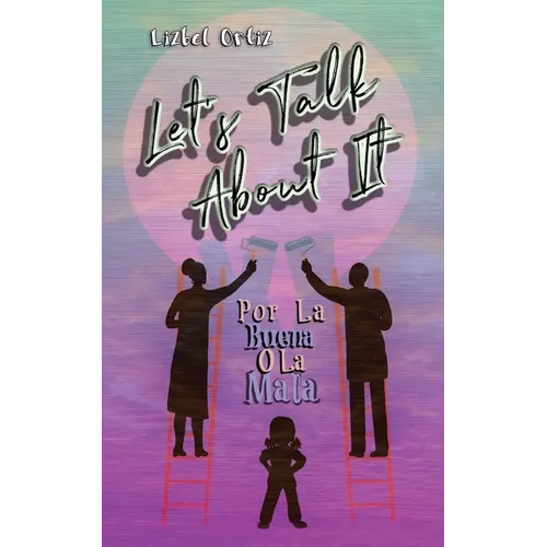 Let's Talk About It: Por La Buena O La Mala