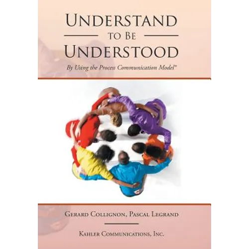 Understand to Be Understood: By Using the Process Communication Model