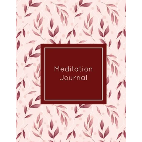 Meditation Journal: Daily Mindfulness Planner, Life Meditations Practice Record Book, Writing Prompt Log, Gift, Every Day Tracker, Notebook