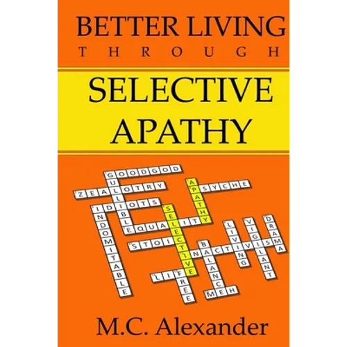 Better Living Through Selective Apathy