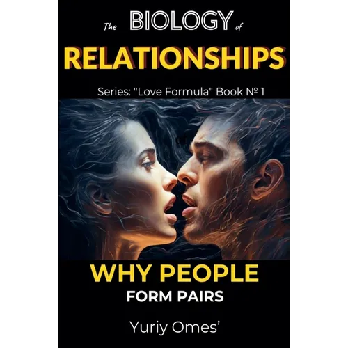 Biology of Relationships: Why People Form Pairs - Paperback