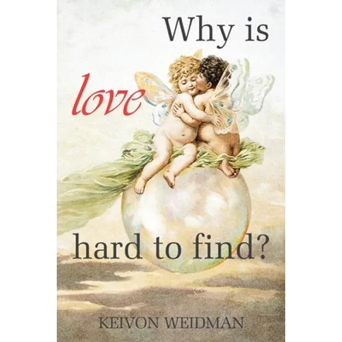 Why Is Love Hard to Find?
