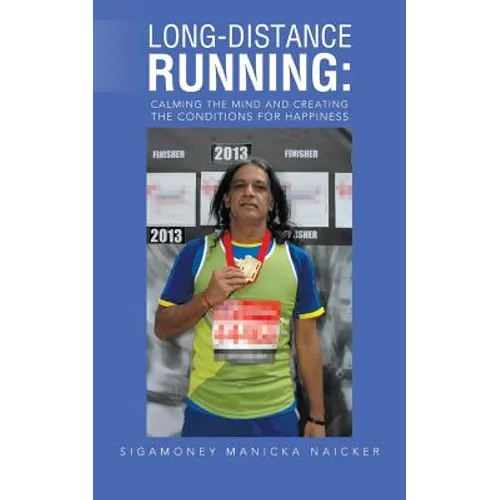 Long-Distance Running: Calming the Mind and Creating the Conditions for Happiness - Paperback
