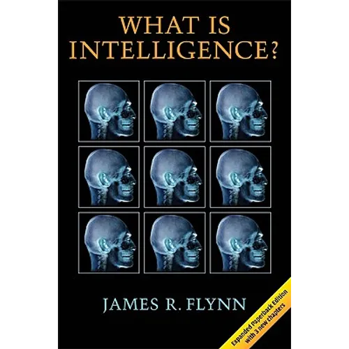 What Is Intelligence?: Beyond the Flynn Effect