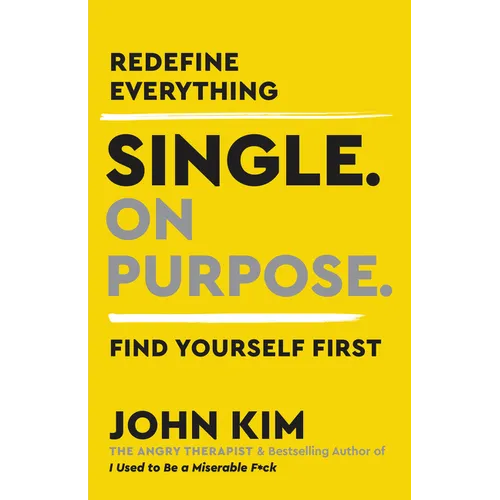 Single on Purpose: Redefine Everything. Find Yourself First.