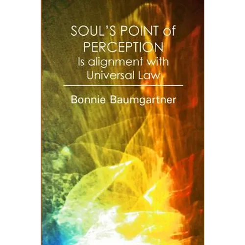 SOUL'S POINT of PERCEPTION: Is alignment with Universal Law