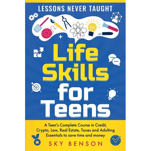 Life Skills for Teens - Lessons Never Taught