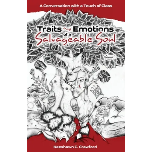 Traits and Emotions of a Salvageable Soul: A Conversation with a Touch of Class: Volume 1