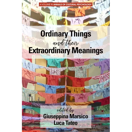 Ordinary Things and Their Extraordinary Meanings