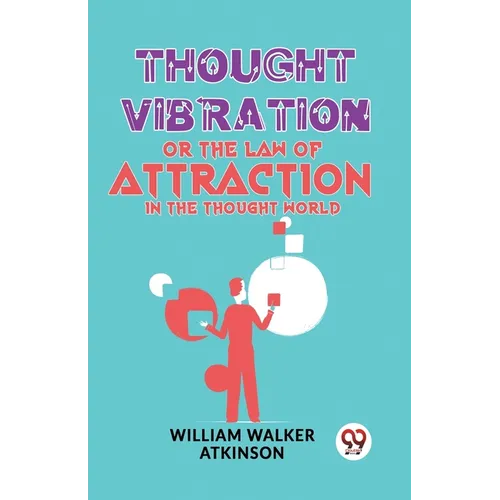 Thought Vibration Or The Law Of Attraction In The Thought World - Paperback