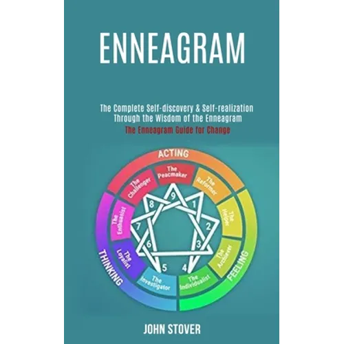 Enneagram: : The Complete Self-discovery & Self-realization Through the Wisdom of the Enneagram (The Enneagram Guide for Change)