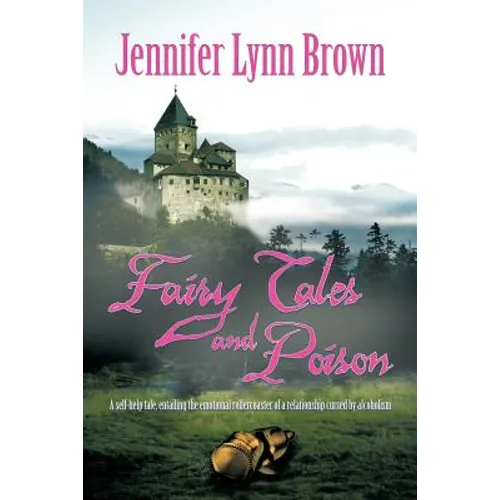 Fairy Tales and Poison: A self-help tale, entailing the emotional rollercoaster of a relationship cursed by alcoholism.