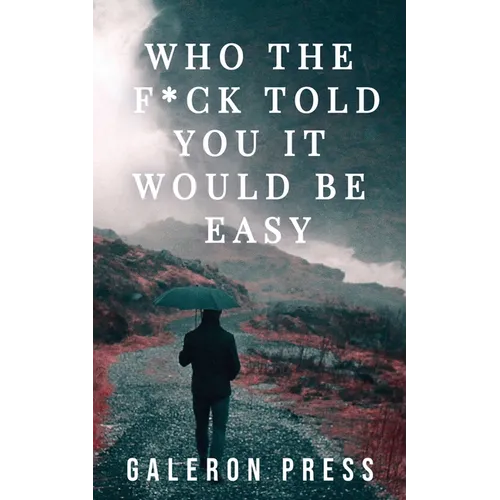 Who the F*ck Told You It Would Be Easy - Paperback
