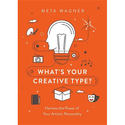 What's Your Creative Type?: Harness the Power of Your Artistic Personality - Paperback