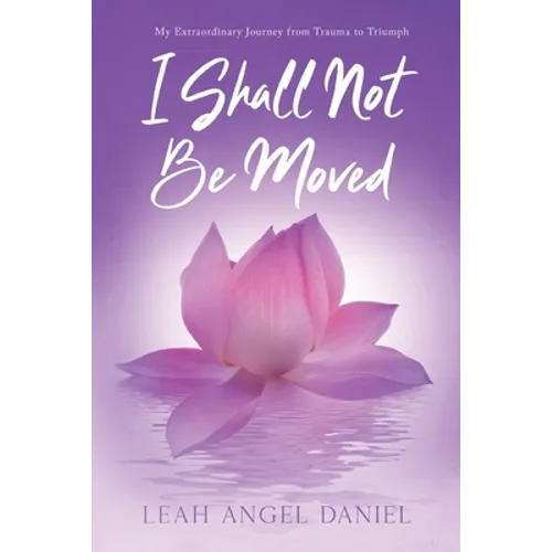 I Shall Not Be Moved