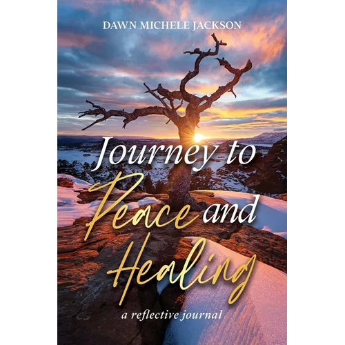 Journey to Peace and Healing: A Reflective Journal