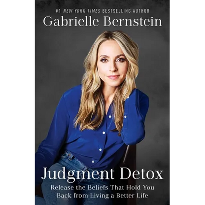 Judgment Detox: Release the Beliefs That Hold You Back from Living a Better Life - Paperback
