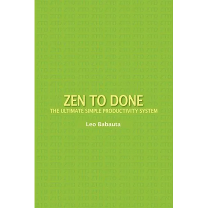 Zen to Done: The Ultimate Simple Productivity System - Paperback