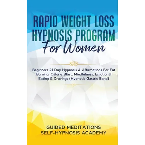 Rapid Weight Loss Hypnosis Program For Women Beginners 21 Day Hypnosis & Affirmations For Fat Burning, Calorie Blast, Mindfulness, Emotional Eating &