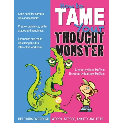 How to Tame Your Thought Monster: A fun book that will help you learn and grow with your kids!