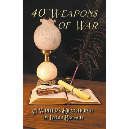 40 Weapons of War: A Devotional for Writers - Paperback