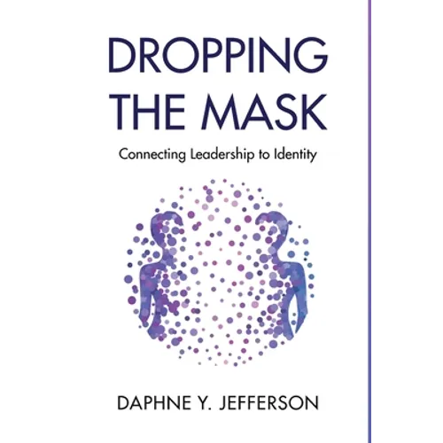 Dropping the Mask: Connecting Leadership to Identity