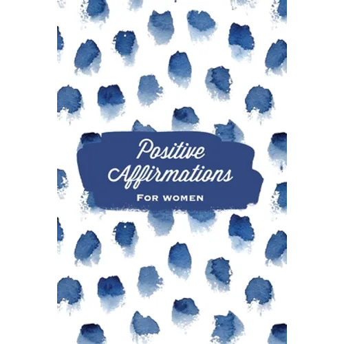 Positive Affirmations For Women: Affirmation, Journal, Self Beliefs Notebook, Book, Blank Lined With Writing Prompts, Gift